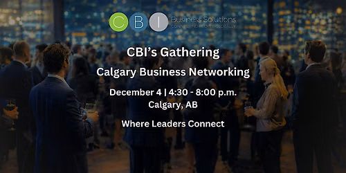CBI\u2019s Gathering | Calgary Business & Professional Networking