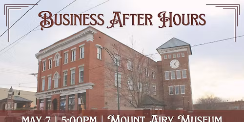 Business After Hours: Mount Airy Museum of Regional History