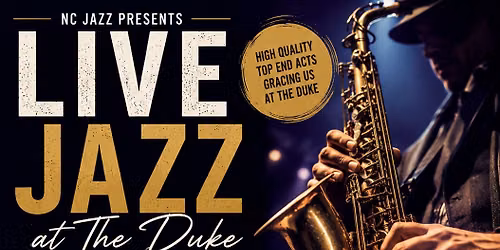 NC Jazz Presents Live Jazz at The Duke