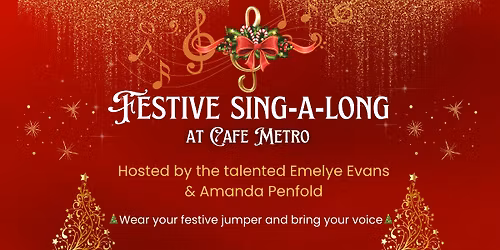 Festive Sing-a-long with Emelye Evans & Amanda Penfold @ Cafe Metro