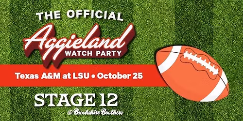 The Official Aggieland Watch Party: Texas A&M at LSU