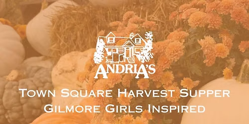 Town Square Harvest Supper ~ Gilmore Girls Inspired