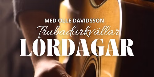 Trubadurkv\u00e4llar med Olle