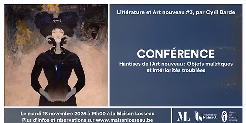 Conf\u00e9rence : Hantises de l\u2019Art nouveau : objets mal\u00e9fiques et int\u00e9riorit\u00e9s troubl\u00e9es