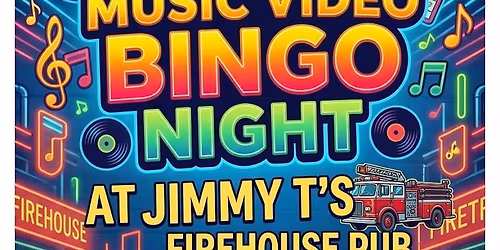 Jimmy T's Firehouse Pub April Music Video Bingo Night!