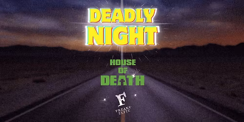 DEADLY NIGHT || HOUSE OF DEATH x FREAKS' ELITE