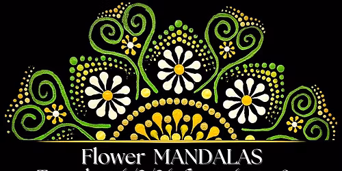 FLOWER MANDALAS- Paint & Wellness Class