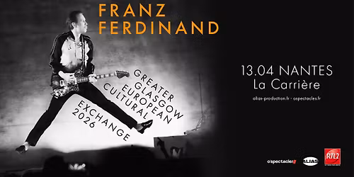 Complet \/ Franz Ferdinand \u00e0 Nantes (+ Irnini Mons) \u2022 en concert le 13 avril 2026 \u2022 La Carri\u00e8re