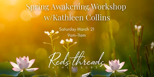 Spring Awakening Workshop w\/Kathleen Collins