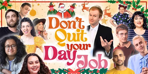 Don't Quit Your Day Job - Xmas Edition | Basement Theatre | 6.30pm & 8pm