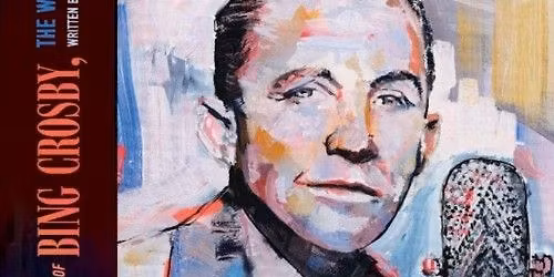 The Story of Bing Crosby with Author Lauren R. Harris