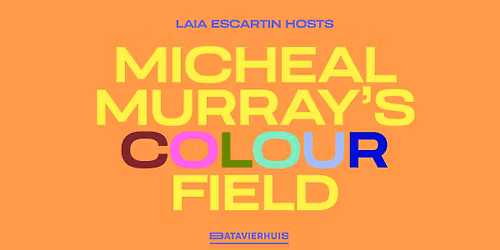 Laia Escartin Hosts: Micheal Murray's Colourfield