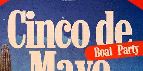 Cinco De Mayo Boat Party Yacht Cruise