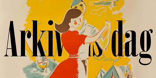 Arkivens dag - tema: Natur och friluftsliv