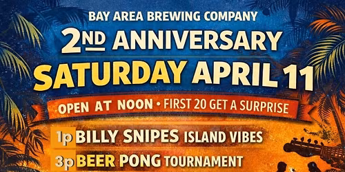 2 YEAR ANNIVERSARY AT BAY AREA BREWING CO