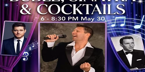 BUBLE, SINATRA & COCKTAILS -- A Timeless Tribute! Lovely lounge in E. PSL