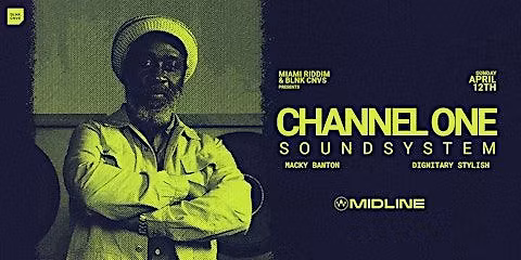 Channel One Soundsystem at Midline Miami