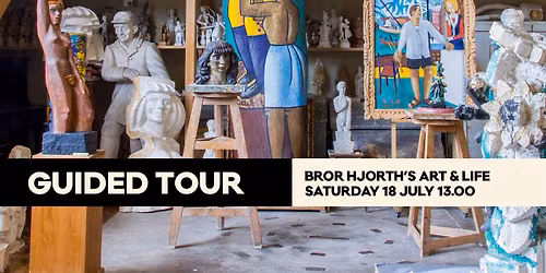 Guided tour : Bror Hjorth's art & life