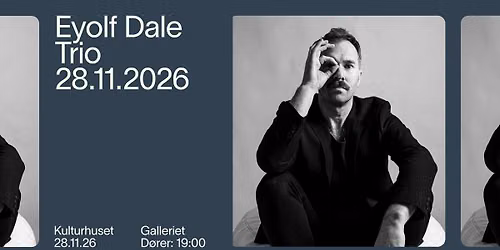 Eyolf Dale Trio \/\/ Kulturhuset i Bergen