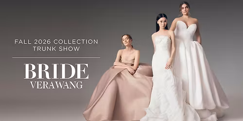 Vera Wang Bride Fall 2026 Collection Trunk Show | Austin, TX