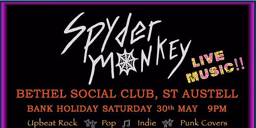 SPYDER MONKEY - LIVE - BETHEL SOCIAL CLUB, ST AUSTELL