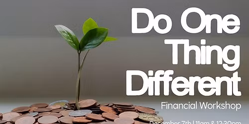 Do One Thing Different - Financial Workshop