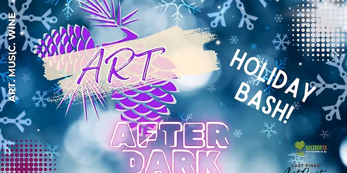 Art After Dark- Holiday Bash!