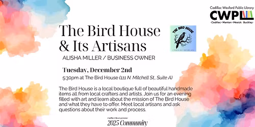 The Bird House & Its Artisans - Community Speaker Series