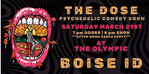 THE DOSE: A Psychedelic Comedy Experience (Boise ID)