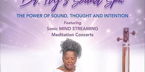 The Sound Spa Immersive Experience\u2122 with Dr. Ivy SHADIAH
