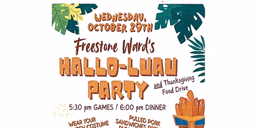 Freestone Ward Hallo-Luau Party & Trunk or Treat