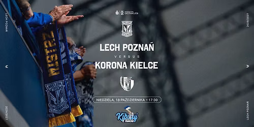 LECH POZNA\u0143 - KORONA KIELCE | 24. EDYCJA "KIBICUJ Z KLAS\u0104"