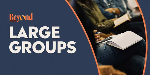 Beyond Large Groups