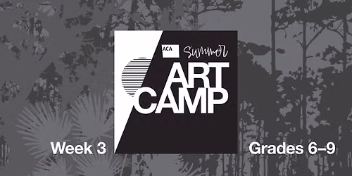 Teen Summer Art Camp - WEEK 3