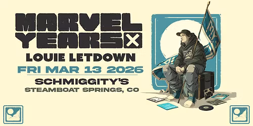 Marvel Years + Louie Letdown at Schmiggity's