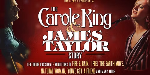The Carole King & James Taylor Story  ft. Phoebe Katis & Dan Clews (8PM)