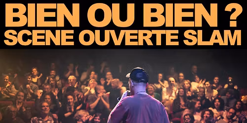 Sc\u00e8ne ouverte slam Bien Ou Bien