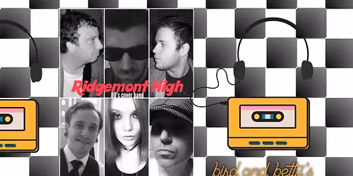 Ridgemont High at Bird & Betty's