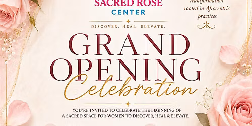 The Sacred Rose Center Grand Opening Celebration
