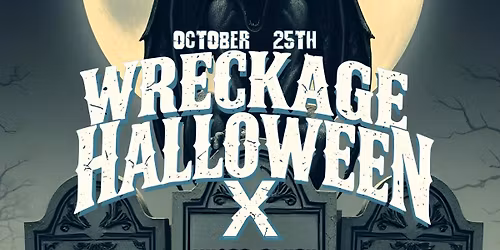 WRECKAGE HALLOWEEN X w/ SUPERFEKTA and TWASMONAUT