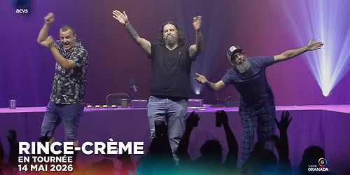 Rince-Cr\u00e8me en tourn\u00e9e | Th\u00e9\u00e2tre Granada | Sherbrooke 