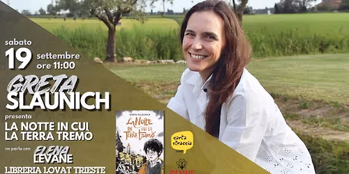 Greta SLAUNICH \/\/ La notte in cui la terra trem\u00f2