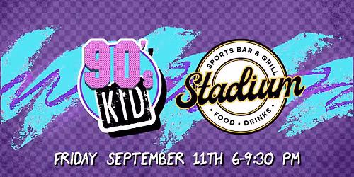 90's Kid at Stadium Bar and Grill