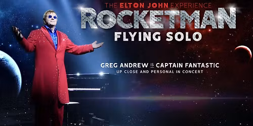 Rocketman Flying Solo - The Elton John Experience