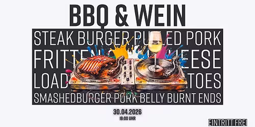 BBQ&WEIN - Kulinarisch in den Mai