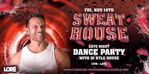 SWEAT HOUSE Dance Party with DJ Kyle House