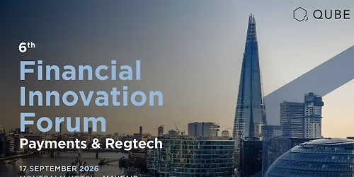 The 6th Financial Innovation Forum \u2013 Payments & Regtech