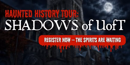 Haunted History Tour - Shadows of UofT