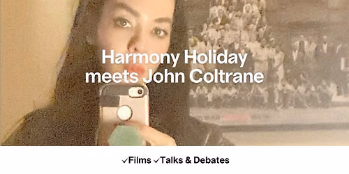 Harmony Holiday meets John Coltrane