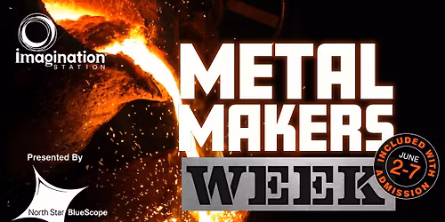 Metal Makers Week
